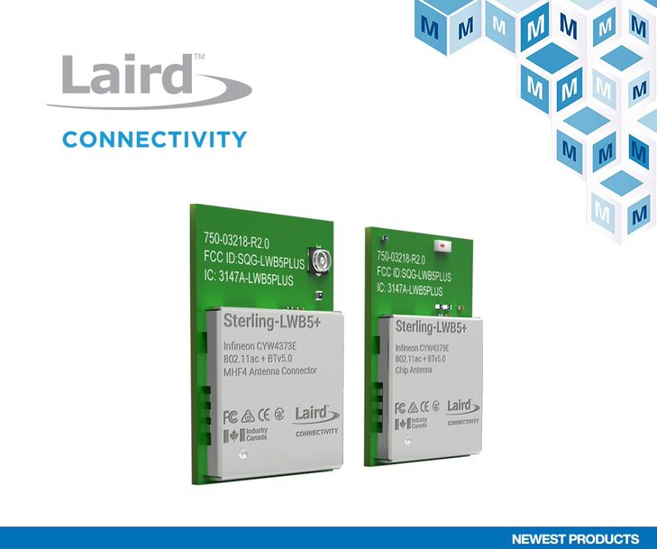 DISPONIBLES ACTUALMENTE EN MOUSER: MÓDULOS STERLING-LWB5+ (WI-FI Y BLUETOOTH) DE LAIRD CONNECTIVITY PARA APLICACIONES DEL IOT DE ÚLTIMA GENERACIÓN